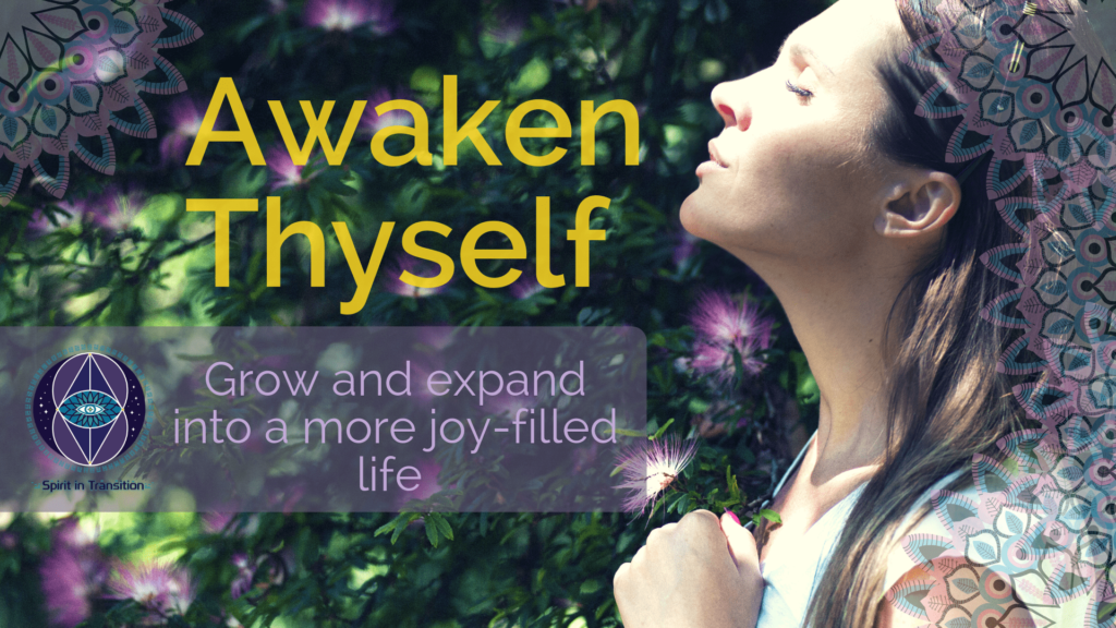 Spirit in Transition presents Awaken Thyself